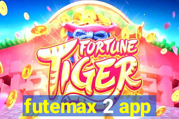 futemax 2 app